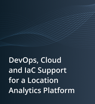 DevOps, Cloud and IaC Support for a Location Analytics Platform