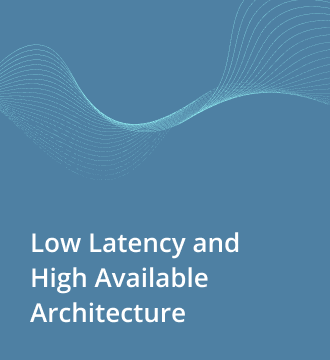 Low Latency and High Available Architecture